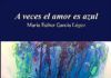 A veces el amor es azul. Libro de poemas de María Esther García López