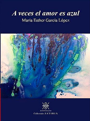 A veces el amor es azul. Libro de poemas de María Esther García López