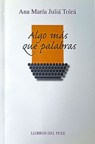 Libro de poemas de Ana María juliá Tolrá 'Algo más que palabras'