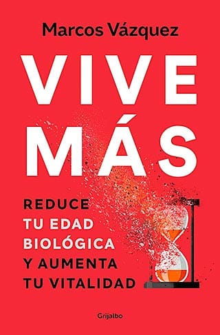 Vive más. Reduce tu edad biológica y aumenta tu vitalidad