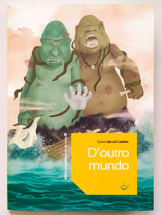 D'outro mundo. Libro de Babel de cal Cadete e ilustrado por Patricia Sáez