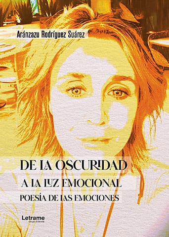 "De la oscuridad a la luz emocional. Poesía de las emociones", por Aránzazu Rodríguez Suárez